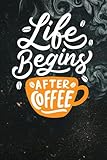 Notizheft: Life begins after coffee | motivierender Spruch | lustige Zitate, Sprüche, Meme: witziges Geschenk | Kollegen, Freunde, Familie | ca. Din ... Checkliste zum Ausfüllen, 120 Seiten,