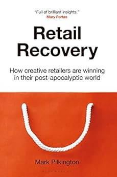 Retail Recovery: How Creative Retailers Are Winning in their Post-Apocalyptic World by [Mark Pilkington]