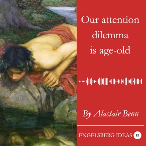 Our attention dilemma is age-old Podcast Por  arte de portada