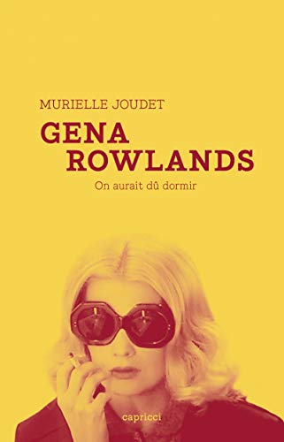 Télécharger Gena Rowlands : On aurait dû dormir PDF Ebook En Ligne