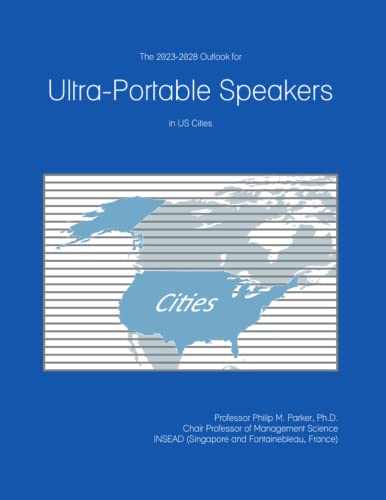 The 2023-2028 Outlook for Ultra-Portable Speakers in the United States The 2023-2028 Outlook for Ultra-Portable Speakers in the United States