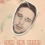  Tear You Apart [Explicit]