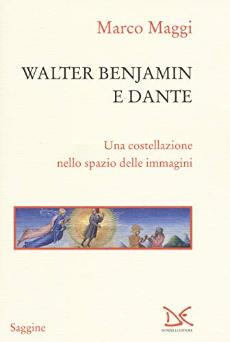 Walter Benjamin E Dante. Una Costellazione Nello Spazio Delle Immagini