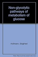 Non-glycolytic pathways of metabolism of glucose B0006AYXKC Book Cover