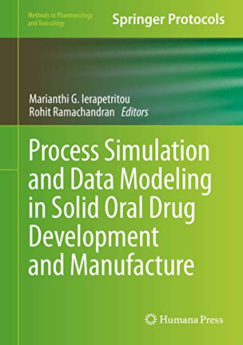 Process Simulation and Data Modeling in Solid Oral Drug Development and Manufacture (Methods in Pharmacology and Toxicology) view 2