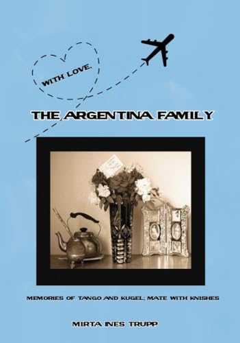 With Love, The Argentina Family: Memories of Tango and Kugel; Mat...