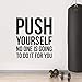 Vinyl Wall Art Decal - Push Yourself No One is Going to Do It for You - 42" x 37" - Positive Gym Fitness Health Motivational Workout Lifestyle Locker Room Quotes Decor (42" x 37", Black)