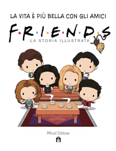 Friends. La Storia Illustrata. Ediz. A Colori - 3
