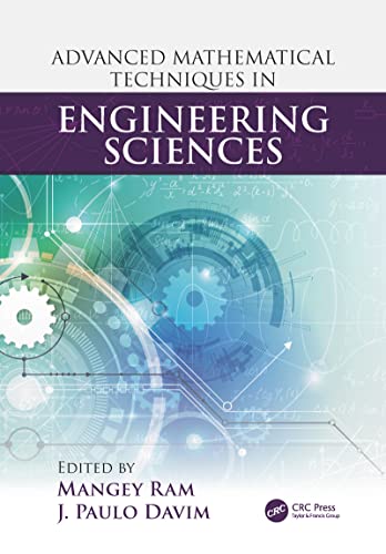 Advanced Mathematical Techniques in Engineering Sciences (Science, Technology, and Management)