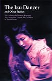 Izu Dancer and Other Stories: The Counterfeiter, Obasute, The Full Moon (Tut Books. L)