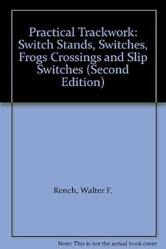 Hardcover Practical Trackwork: Switch Stands, Switches, Frogs Crossings and Slip Switches Book