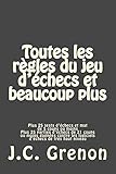 Toutes les regles du jeu d'echecs et beaucoup plus (French Edition)