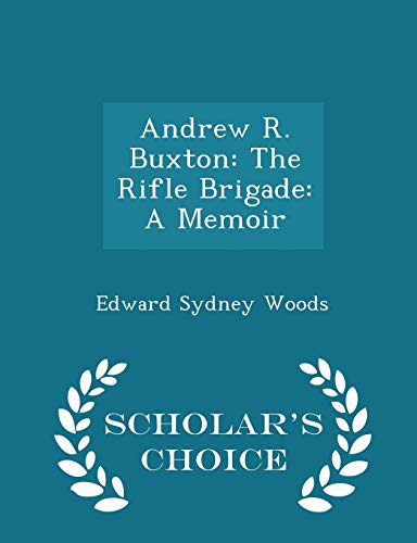 Andrew R. Buxton: The Rifle Brigade: A Memoir -... 1296399338 Book Cover