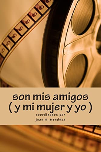 son mis amigos y mi mujer y yo (Spanish Edition)