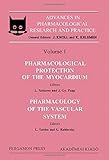 Pharmacological Protection of the Myocardium, Section 1: Pharmacology of the Vascular System, Section 2 (Advances in Pharmacological Research and Pr)