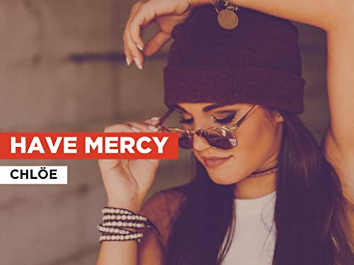 Have Mercy in the Style of Chlöe