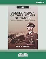 Assassination of the Butcher of Prague: Reinhard Heydrich – Hitler’s Protégé 1038765951 Book Cover
