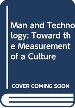Hardcover Man and Technology: Toward the Measurement of a Culture Book