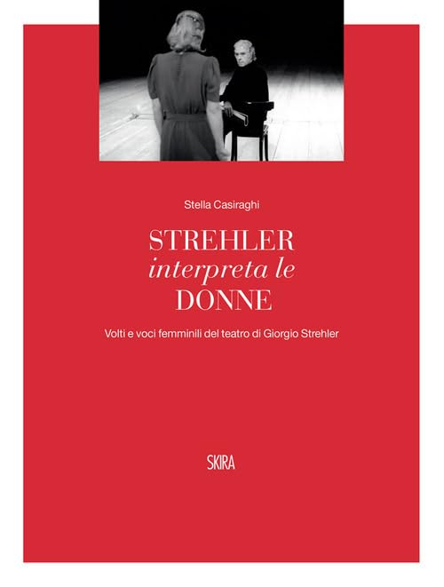 Strehler interpreta le donne enrichir sa bibliotheque de theatre avec les heros de Strehler