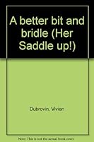 A better bit and bridle (Her Saddle up!) 0884362019 Book Cover