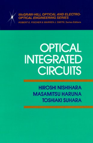 Optical Integrated Circuits (McGraw-Hill Optical and Electro-Optical Engineering Series)