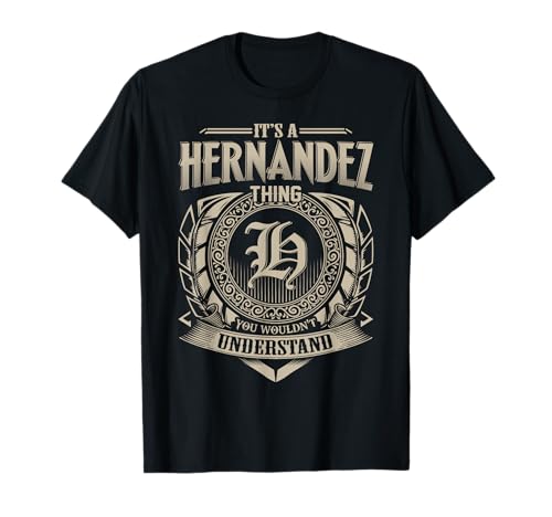 It's A HERNANDEZ Thing You Wouldn't Understand Name Vintage T-Shirt It's A HERNANDEZ Thing You Wouldn't Understand Name Vintage T-Shirt