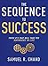 The Sequence to Success: Three Os That Will Take You Anywhere in Life