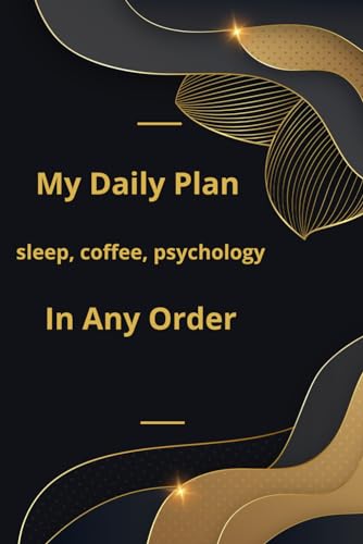 My daily schedule: sleep, coffee, psychology - in any order: Flexible Planning, Creative Freedom, Progress Tracking, Inspiring Quotes
