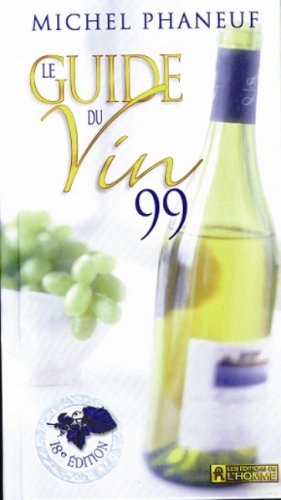 Guide du vin 1999 -le Phaneuf, Michel