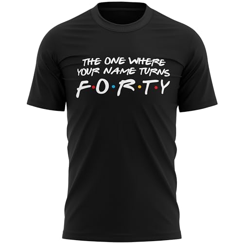 Camiseta personalizada para hombre de 40 cumpleaños The One Where Custom Name Turns Forty Funny 40, Negro, L Camiseta personalizada para hombre de 40 cumpleaños The One Where Custom Name Turns Forty Funny 40, Negro, L