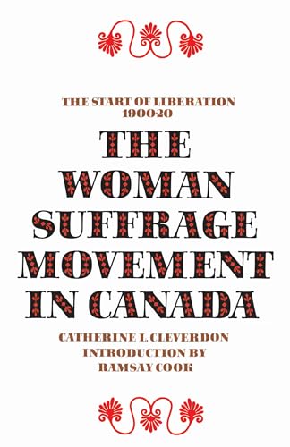 The Woman Suffrage Movement in Canada: Second Edition (Heritage)