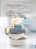 Kleine feine Häkel-Ideen, die das Leben leichter machen. Praktisches & Schönes für den Alltag. Nützliche Häkelmodelle wie Topflappen, Handyhülle u.v.m. mit einfachen Häkelanleitungen nachhäkeln