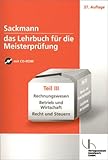  Sackmann - Das Lehrbuch für die Meisterprüfung: Rechnungswesen - Betrieb und Wirtschaft - Recht und Steuern