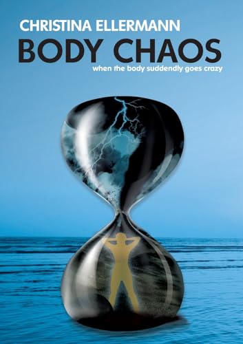 Body Chaos: When the Body suddenly goes crazy