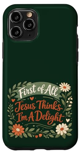 First of All Jesus Thinks I'm A Delight Christian Floral �X�}�z�P�[�X iPhone 11 Pro �p