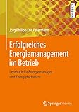energiemanagement 50001  Erfolgreiches Energiemanagement im Betrieb: Lehrbuch für Energiemanager und Energiefachwirte