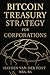 Bitcoin Treasury Strategy for Corporations: A CFOs Framework for Allocating, Accounting, and Governing Bitcoin on the Corporate Balance Sheet (The Bitcoin Wealth Preservation Series)