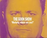  The Goon Show: Volume 1 \'Moriarty Where Are You?\'