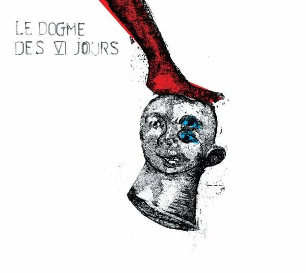 Le Dogme Des Vi Jours [Audio CD] Le Dogme Des VI Jours