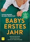 Babys erstes Jahr: Alles, was du wissen musst: Entwicklung, Ernährung, Schlaf und Pflege (GU Baby)
