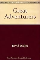 Great adventurers 0356061094 Book Cover