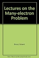 Lectures on the Many-Electron Problem 0677024703 Book Cover