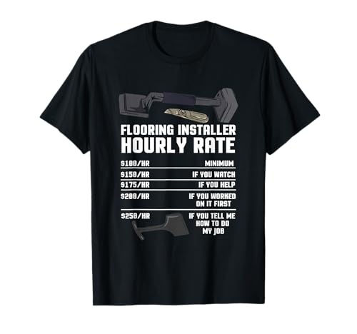 Flooring Installer Contractor Rate T-Shirt