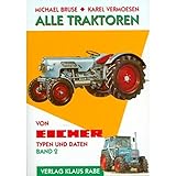  Alle Traktoren von Eicher. Typen und Daten / Alle Traktoren von Eicher 2 Typen und Daten