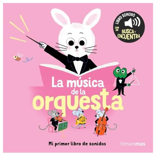 La música de la orquesta. Mi primer libro de sonidos (Libros con sonido)