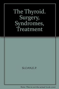 Hardcover The Thyroid. Surgery, Syndromes, Treatment Book