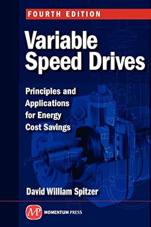 Variable Speed Drives: Principles and Applications for Energy Cost Savings Fourth Edition book cover