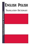 English Polish Translation Dictionary: English Polish Translation Dictionary and Phrasebook 1499657935 Book Cover