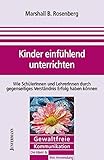 Kinder einfühlend unterrichten