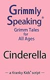 Grimmly Speaking: Cinderella